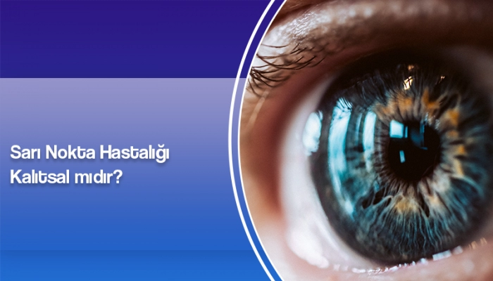sari-nokta-hastaligi-kalitsal-midir-ates-yanyali